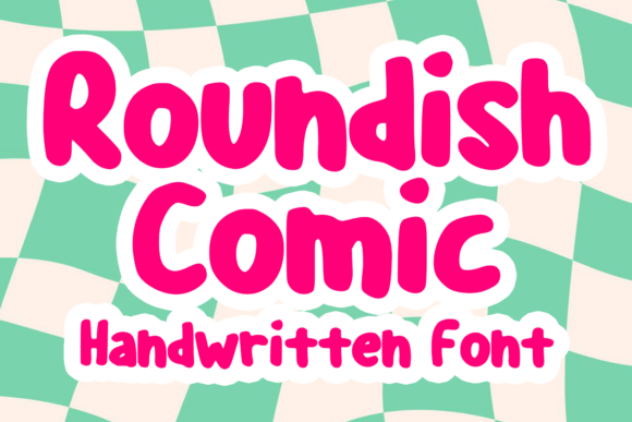 Roundish Comic: A Display Font That Delivers Whimsy Without Sacrificing Clarity